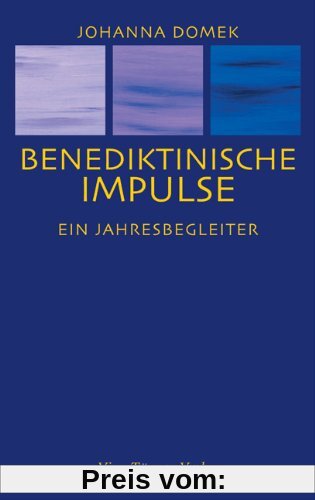 Benediktinische Impulse: Ein Jahresbegleiter